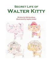 Secret Life of Walter Kitty 1478390808 Book Cover