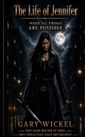 The Life of Jennifer (When All Things Are Possible) B0H1JWKTSR Book Cover