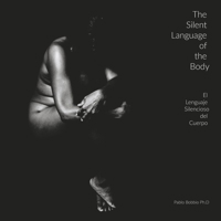The Silent Language of the Body: El Lenguaje Silencioso del Cuerpo 1667861875 Book Cover