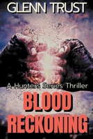 Blood Reckoning: A Hunters Series Thriller B0CGY8DHG8 Book Cover