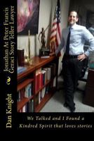 Jonathan at Peter Francis Geraci Story Teller Lawyer: We Talked and I Found a Kindred Spirit That Loves Stories 1523635762 Book Cover