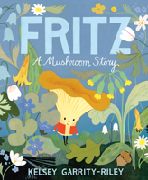Fritz: A Mushroom Story 0735264333 Book Cover