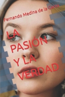 LA PASIÓN Y LA VERDAD: La pasión encuentra el amor B0C2RPJ9DQ Book Cover