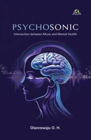 Psychosonic: The Intersection of Music and Mental Health 9348892797 Book Cover