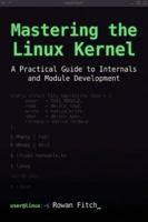 Mastering the Linux Kernel: A Practical Guide to Internals and Module Development B0G4JZN667 Book Cover