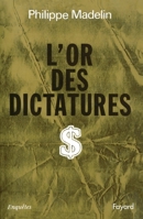 L'Or des dictatures 2213028311 Book Cover