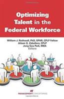 Optimizing Talent in the Federal Workforce 1567264344 Book Cover