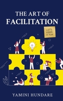 The Art Of Facilitation B0CP3HMJGQ Book Cover