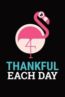 Thankful Each Day | Gratitude and Affirmation Journal | Pink Flamingo: One year 52 Week Gratitude Journal with Prompts Inspirational Quotes and Affirmation For Men Women 1679338560 Book Cover