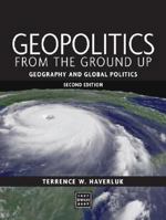 Geopolitics From the Ground Up: Geography and Global Politics 0470144912 Book Cover