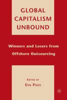 Global Capitalism Unbound: Winners and Losers from Offshore Outsourcing
