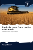 Prodotti a grana fine e relative mietitrebbie: Sesamo, colza, sorgo e miglio 6200941807 Book Cover