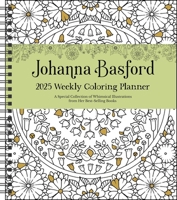 Johanna Basford 12-Month 2025 Weekly Coloring Calendar: A Special Collection of Whimsical Illustrations from Her Best-Selling Books 1524889571 Book Cover