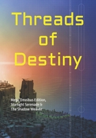 Threads of Destiny: Mega Omnibus Edition, Starlight Serenade & The Shadow Weaver B0GLNL6GYQ Book Cover