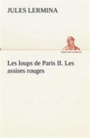 Les Loups de Paris. Les Assises Rouges 1511698101 Book Cover