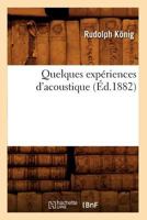 Quelques Expa(c)Riences D'Acoustique (A0/00d.1882) 2012764916 Book Cover