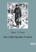 Our Little Quebec Cousin B0CCQJ6VL5 Book Cover