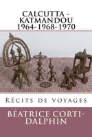Calcutta - Katmandou: Récits de voyages 1536813400 Book Cover