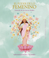 El Poder de Lo Femenino: Oráculo de la Fuerza Shakti 8411723666 Book Cover