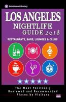 Los Angeles Nightlife Guide 2018: Best Rated Nightlife Spots in Los Angeles - Recommended for Visitors - Nightlife Guide 2018 1986733793 Book Cover