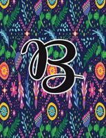 B: Monogram Initial B Notebook for Women, Girls and School, Midnight Floral 8.5 x 11 Inch Composition Notebook 1724379615 Book Cover