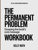 The Real Understanding Knowledge The Permanent Problem: Grasping the Book’s Core Message. B0GCFCD92M Book Cover