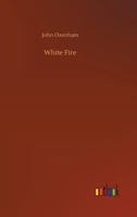 White Fire 1530101964 Book Cover