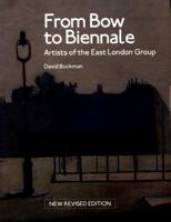 From Bow to Biennale: Artists of the East London Group 0993534422 Book Cover