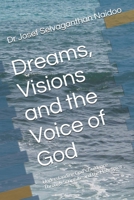 Dreams, Visions and the Voice of God: Understanding God's Guidance Through Scripture and the Holy Spirit B0H6MVWRBK Book Cover