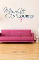 My Life in Loubies 0615461182 Book Cover