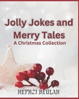 Jolly Jokes and Merry Tales A Christmas Collection for Kids B0CK3K5XBD Book Cover