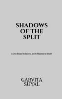shadows of the split: A Love Bound by Secrets, a City Haunted by Death. B0DT4W4NCN Book Cover