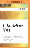 Life After Yes 1522696539 Book Cover