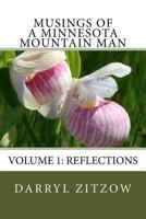 Musings of a Minnesota Mountain Man Volume 1: Reflections 1981161406 Book Cover