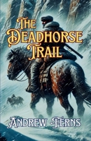 The Dead Horse Trail (The Grant Chronicles) 1069408905 Book Cover