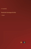 Deutsche Kunstgeschichte: 1. Band 3742837842 Book Cover