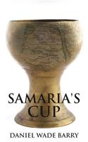 Samaria's Cup 1545664684 Book Cover