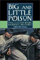 Big and Little Poison: Paul and Lloyd Waner, Baseball Brothers 0786414006 Book Cover