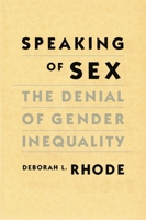 Speaking of Sex: The Denial of Gender Inequality 0674831772 Book Cover