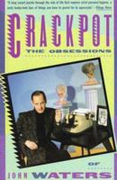 Crackpot: The Obsessions of John Waters 0394755340 Book Cover