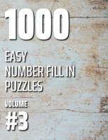 1000 Easy Number Fill In Puzzles Volume #3 1076105734 Book Cover