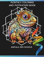 Monthly Coloring and Motivation Book - Animals Zen Doodle B0CHW3DX28 Book Cover