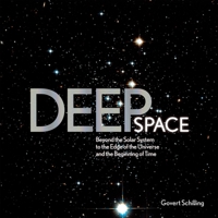 Deep Space: Beyond the Solar System to the End of the Universe and the Beginning of Time 1579129781 Book Cover