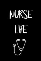 Nurse Life: Notebook with Nursing quotes funny inspirational gifts 1671805917 Book Cover