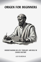Origen for Beginners B0GNDKMHNJ Book Cover