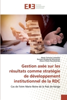 Gestion axée sur les résultats comme stratégie de développement institutionnel de la RDC: Cas de l'istm Marie Reine de la Paix de Kenge 3639620666 Book Cover