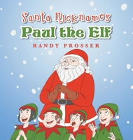 Santa Nicknames Paul the Elf B0HGS53QRS Book Cover