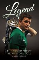 Legend - The Biography of Brian O'Driscoll 178219729X Book Cover