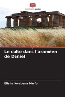 Le culte dans l'araméen de Daniel 6206247457 Book Cover