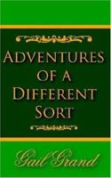 Adventures of a Different Sort 1425926584 Book Cover